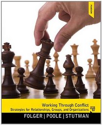 Working through Conflict: Strategies for Relationships, Groups, and Orgainzations (7th Edition)