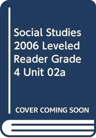 SOCIAL STUDIES 2006 LEVELED READER GRADE 4 UNIT 02A