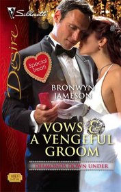 Vows & A Vengeful Groom (Diamonds Down Under, Bk 1) (Silhouette Desire, No 1843)