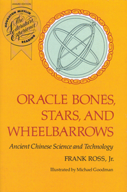 Oracle Bones, Stars, and Wheelbarrows: Ancient Chinese Science and Technology