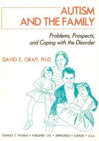 Autism and the Family: Problems, Prospects, and Coping With the Disorder