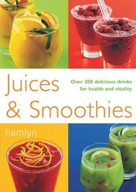Juices & Smoothies: Over 200 Delicious Drinks for Health and Vitality (Pyramid Paperbacks)