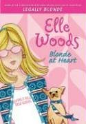 Blonde at Heart  (Legally Elle Woods Bk 1)