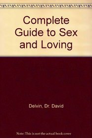 Complete Guide to Sex and Loving