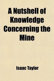 A Nutshell of Knowledge Concerning the Mine