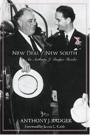 New Deal/New South: An Anthony J. Badger Reader