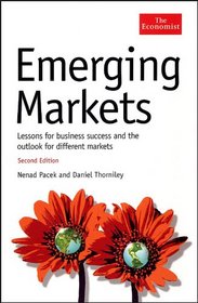 Emerging Markets: Lessons for Business Success and the Outlook for Different Markets (Economist Books)