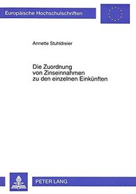 Die Zuordnung von Zinseinnahmen zu den einzelnen Einkunften (Europaische Hochschulschriften) (German Edition)