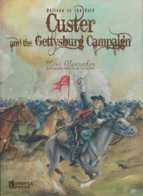 Custer and the Gettysburg Campaign (Believe in the Bold)