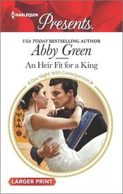 An Heir Fit for a King (One Night With Consequences) (Harlequin Presents, No 3370) (Larger Print)