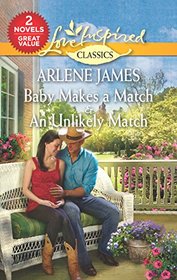 Baby Makes a Match &  An Unlikely Match: An Anthology (Love Inspired Classics)