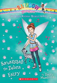 Savannah the Zebra Fairy: A Rainbow Magic Book (The Baby Animal Rescue Fairies #4)