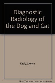 Diagnostic Radiology of the Dog and Cat
