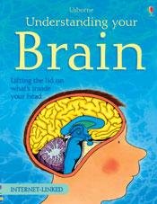 Understanding Your Brain: Lifting the Lid on What's Inside Your Head (Science for Beginners)