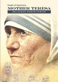 Mother Teresa: Religious Humanitarian (People of Importance)