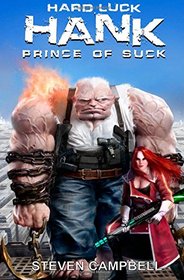 Hard Luck Hank: Prince of Suck (Volume 3)