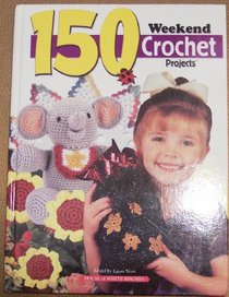 150 Weekend Crochet Projects