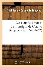 Les Oeuvres Diverses de Monsieur de Cyrano Bergerac (French Edition)