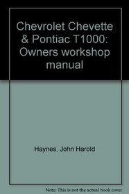 Chevrolet Chevette & Pontiac T1000: Owners workshop manual