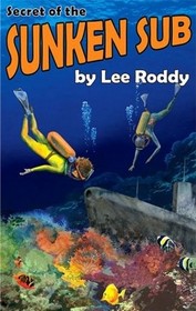 Secret of the Sunken Sub (Ladd Family Adventure Series, No 5)