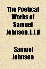 The Poetical Works of Samuel Johnson, L.l.d