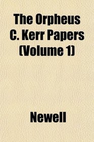 The Orpheus C. Kerr Papers (Volume 1)