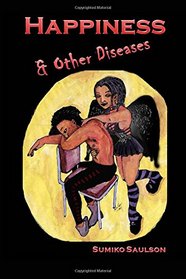 Happiness and Other Diseases (Somnali) (Volume 1)