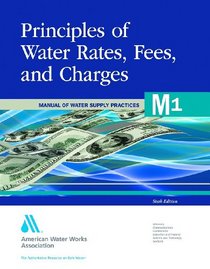 Principles of Water Rates, Fees and Charges (M1) 6th Edition