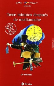 Trece minutos despues de medianoche/ Thirteen Minutes After Midnight (Altamar/ at See) (Spanish Edition)