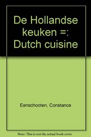 De Hollandse keuken =: Dutch cuisine