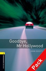 Goodbye, Mr Hollywood [With CD (Audio)] (Oxford Bookworms Library: Stage 1)