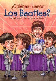 Quienes fueron los Beatles? (Quien Fue...? / Who Was...?) (Spanish Edition)