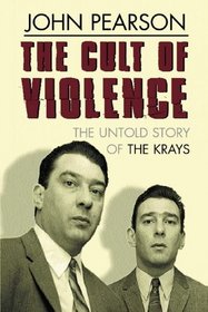 The Cult of Violence: The Untold Story of the Krays