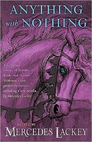 Anything With Nothing (Valdemar Anthologies, Bk 17)