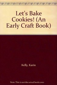 Let's Bake Cookies! (An Early Craft Book)