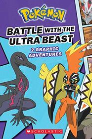 Battle with the Ultra Beast (Pokemon: Graphic Collection, Bk 1)
