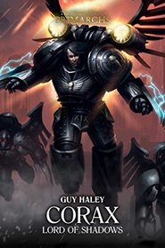 Corax Lord of Shadows (The Horus Heresy: Primarchs)
