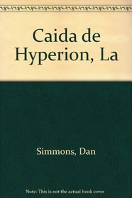 Caida de Hyperion, La (Spanish Edition)