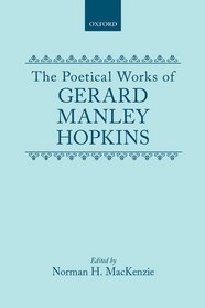 The Poetical Works of Gerard Manley Hopkins (Oxford English Texts)
