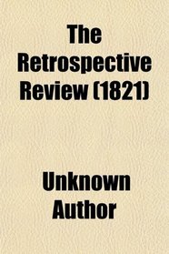 The Retrospective Review (1821)