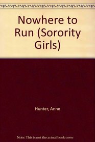 NOWHERE TO RUN #2 (Sorority Girls, No 2)