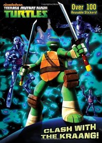 Clash with the Kraang! (Teenage Mutant Ninja Turtles) (Deluxe Reusable Sticker Book)