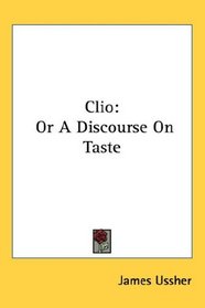 Clio: Or A Discourse On Taste