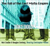 Takedown : The Fall of the Last Mafia Empire