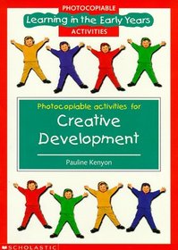 Creative Development Photocopiables (Learning in the Early Years Photocopiables S.)