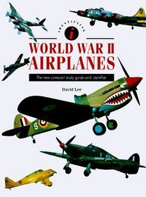 Identifying World War II Airplanes: The New Compact Study Guide and Identifier (Identifying Guide)
