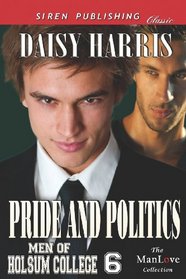 Pride and Politics (Men of Holsum College, Bk 6)