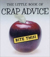 The Little Book Of Crap Advice