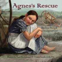Agnes's Rescue: The True Story of an Immigrant Girl (Young American Immigrants)