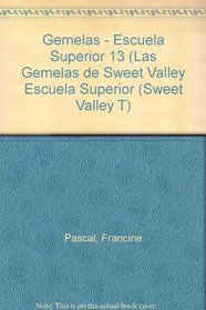 Gemelas - Escuela Superior 13 (Las Gemelas de Sweet Valley Escuela Superior (Sweet Valley T) (Spanish Edition)